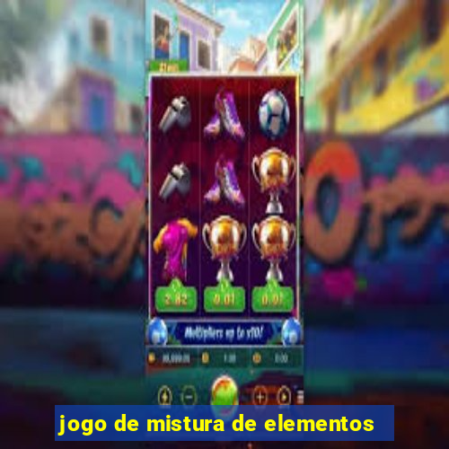 jogo de mistura de elementos